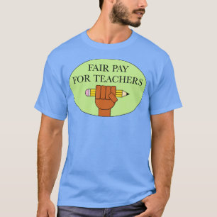 Eerlijk Salaris Voor Onze Leraren Leraar Salaris T-shirt