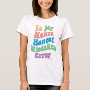 Eerlijke fouten maken Era Error Humor T-shirt