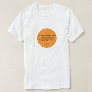 Eerlijkheid is het beste beleid - een MisterP-Shir T-shirt