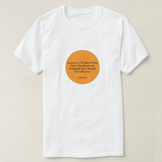 Eerlijkheid is het beste beleid - een MisterP-Shir T-shirt (Design voorkant)