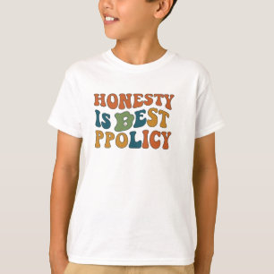 Eerlijkheid is het beste beleid t-shirt