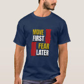 Eerst bewegen. Later bang zijn. T-shirt (Voorkant)