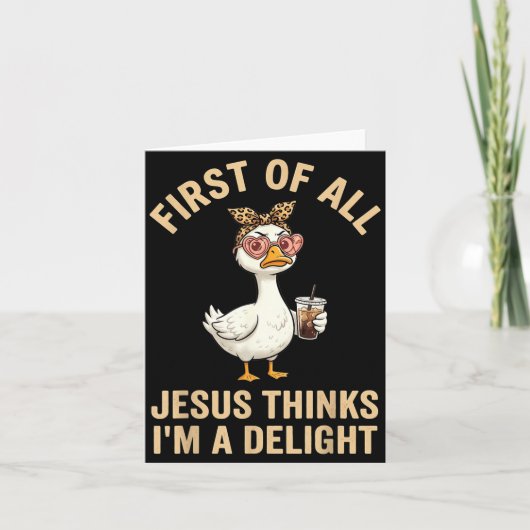 Eerst Denkt Jezus Dat Een Delight Gans Grafisch Is Kaart (Voorkant)