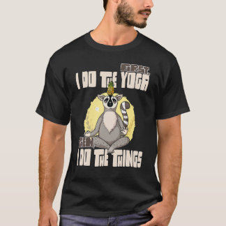 Eerst doe ik de yoga dan doe ik de dingen 2 t-shirt