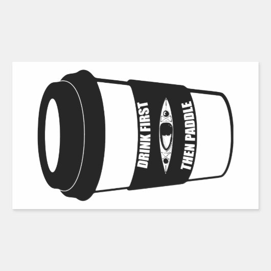 Eerst Drink en daarna peddel Rechthoekige Sticker (Voorkant)