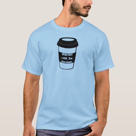 Eerst Drink en daarna peddel T-shirt (Voorkant)