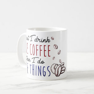 Eerst drink ik de koffie, dan doe ik de dingen koffiemok