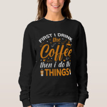 Eerst Drink Ik de Koffie Dan Doe Ik de Dingen