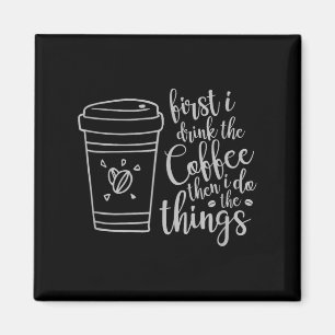 Eerst drink ik de koffie, dan doe ik de grappige d magneet