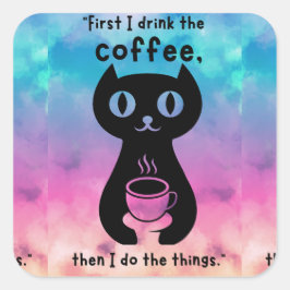 Eerst drink ik de koffie, dan doe ik dit vierkante sticker