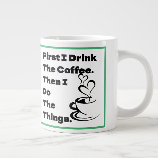 Eerst Drink ik de koffie, dan doe ik het ding Mok (Rechts)