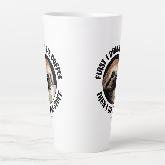 Eerst Drink ik de koffie. Dan doe ik het. Latte Mok (Voorkant)