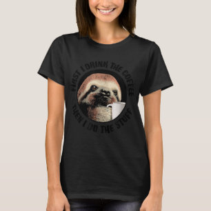 Eerst Drink ik de koffie. Dan doe ik het... T-shirt