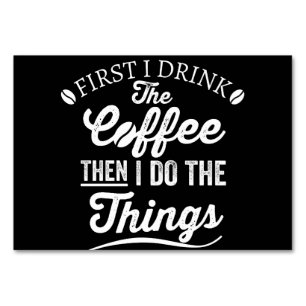 eerst drink ik de koffie en dan doe ik de dingen kaart