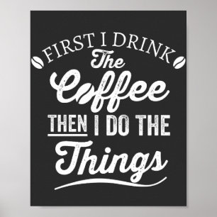 eerst drink ik de koffie en dan doe ik de dingen poster