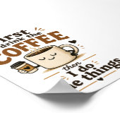 Eerst drink ik de koffie en dan doe ik de dingen poster (Hoek)