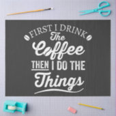 eerst drink ik de koffie en dan doe ik de dingen tissuepapier (Craft)