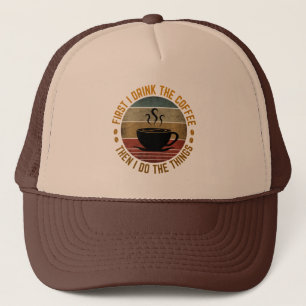 eerst drink ik de koffie en dan doe ik de dingen trucker pet