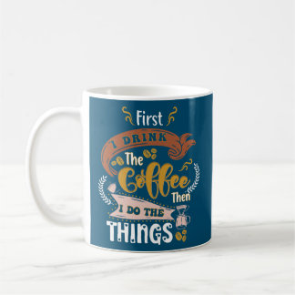Eerst Drink ik de koffie en dan doe ik dingen Koffiemok