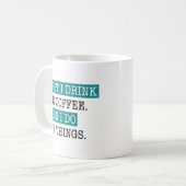 Eerst Drink ik de koffie en dan doe ik dingen Koffiemok (Voorkant links)