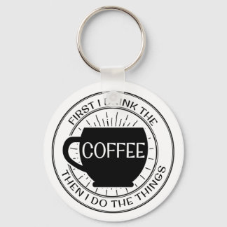 Eerst drink ik de koffie en dan doe ik dingen Sleu Sleutelhanger