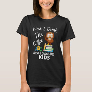 Eerst drink ik de koffie en dan leer ik de kindere t-shirt