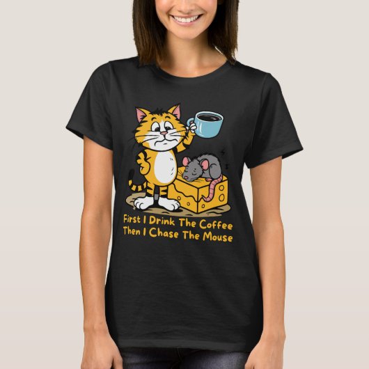 Eerst Drink ik de koffie Funny Cat Mouse Coffee T-shirt (Voorkant)