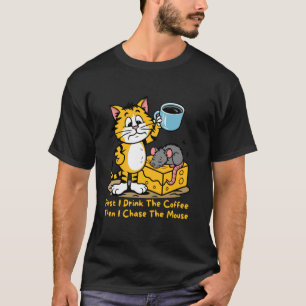 Eerst drink ik de koffie Grappige Kat Muis Koffie T-shirt
