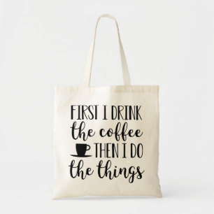 Eerst Drink ik de koffie Tote Bag