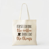 Eerst Drink ik de koffie Tote Bag (Voorkant)