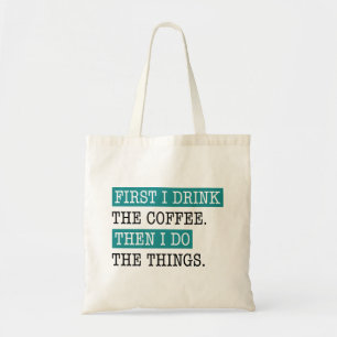 Eerst Drink ik de koffie Tote Bag