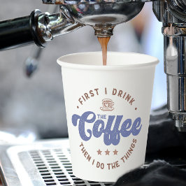 Eerst Drink ik het citaat van de Koffee Sarcastic  Papieren Bekers