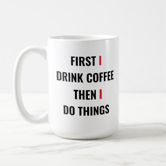 Eerst Drink ik koffie, dan doe ik dingen - Funny C Koffiemok (Links)