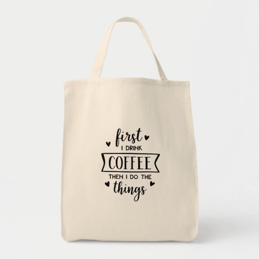Eerst Drink ik koffie en dan doe ik de dingen goed Tote Bag (Voorkant)