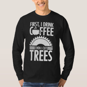 Eerst Drink ik koffie en dan doe ik dingen Lumberm T-shirt