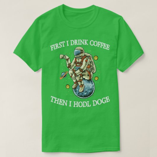 Eerst Drink ik koffie en dan HODL Doge T-shirt (Design voorkant)