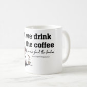 Eerst Drinken we de koffie-Mok Koffiemok (Voorkant rechts)