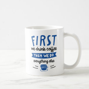 Eerst Drinken we koffie Koffiemok