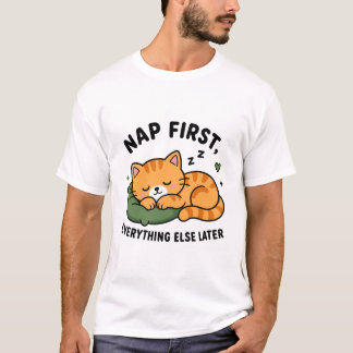 Eerst een dutje, later pas zorgen maken t-shirt