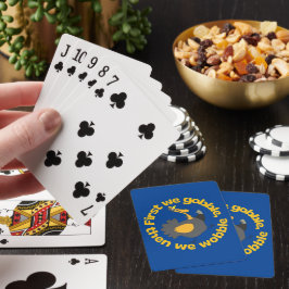 EERST GAAN WE GOBBLE, DAN ZOUDEN WE EEN grappige T Pokerkaarten
