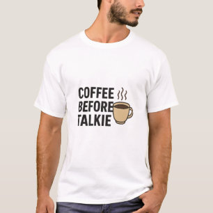 Eerst koffie, daarna alles t-shirt