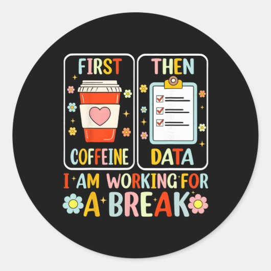 Eerst koffie dan data grappige speciale onderwijst ronde sticker (Voorkant)