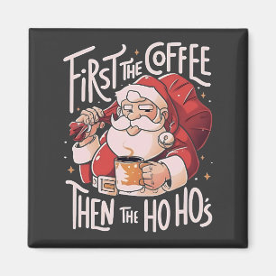 Eerst koffie, dan de Ho Hos Kerstman Magneet