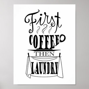 Eerst koffie dan de was creatieve quote ontwerp poster