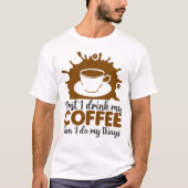 Eerst koffie, dan grafische dingen t-shirt (Voorkant)