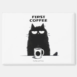 Eerst koffie dan miauw - Grappige kat koffie liefh Magneet