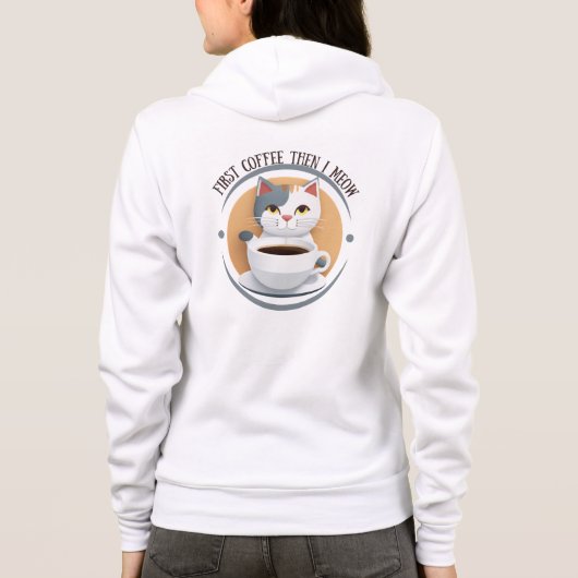 Eerst koffie, dan miauw ik een Schattigee kat Hoodie (Achterkant)