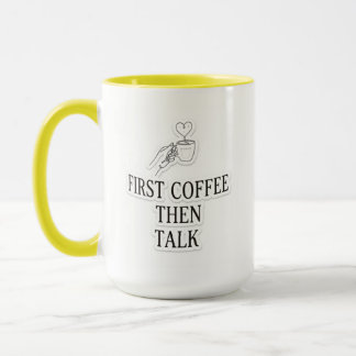 Eerst koffie, dan praten Grappige koffieliefhebber Mok