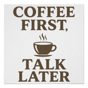 Eerst koffie, dan praten Vintage koffieliefhebber Perfect Poster