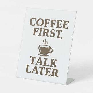 Eerst koffie, dan praten Vintage koffieliefhebber Reclamebord Met Voetstuk